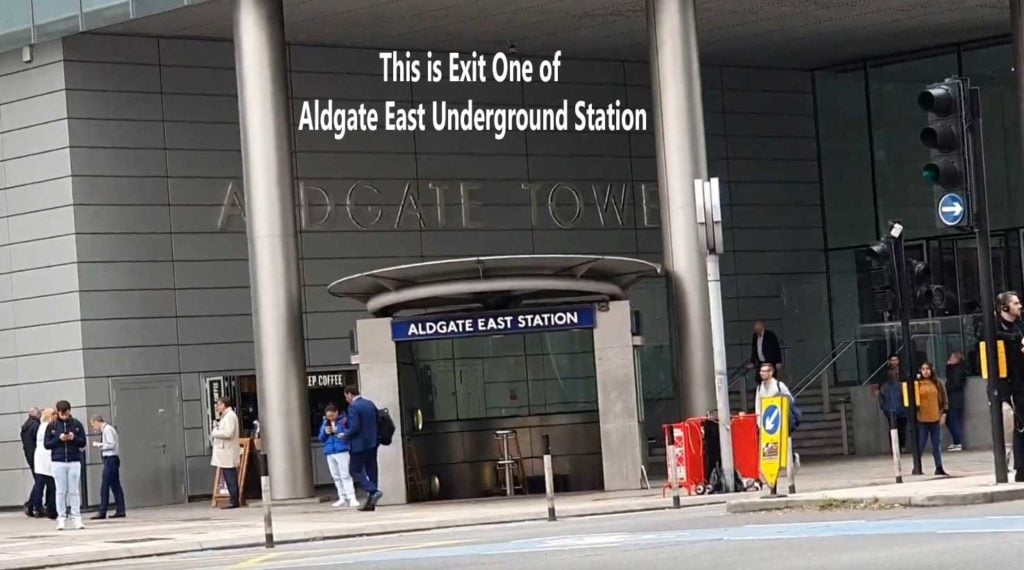 Exit One of Aldgate East Undergound Station.