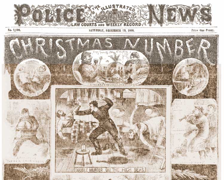 The front cover of the Illustrated Police News from Christmas, 1888.