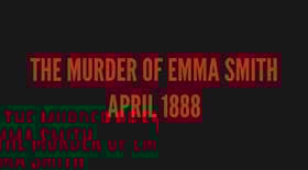 The Murder Of Emma Smith thumbnail